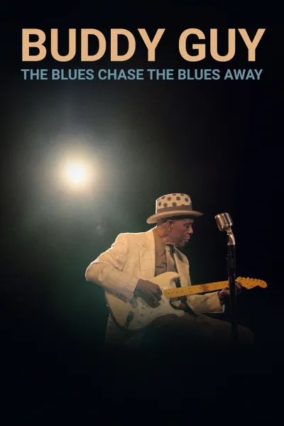 Buddy Guy: The Blues Chase The Blues Away