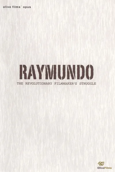 Raymundo: The Revolutionary Filmmaker's Struggle