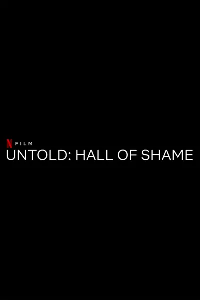 Untold: Hall of Shame