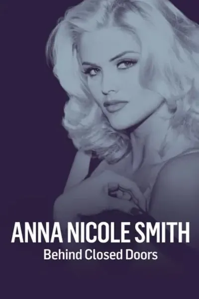 Anna Nicole Smith: Behind Closed Doors