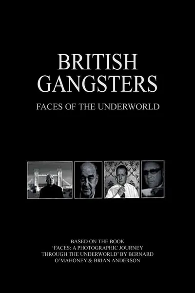 British Gangsters: Faces of the Underworld