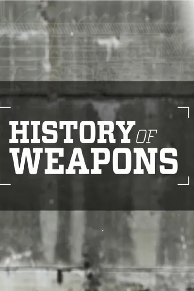 History of Weapons