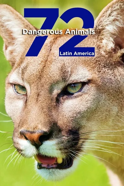 72 Dangerous Animals: Latin America