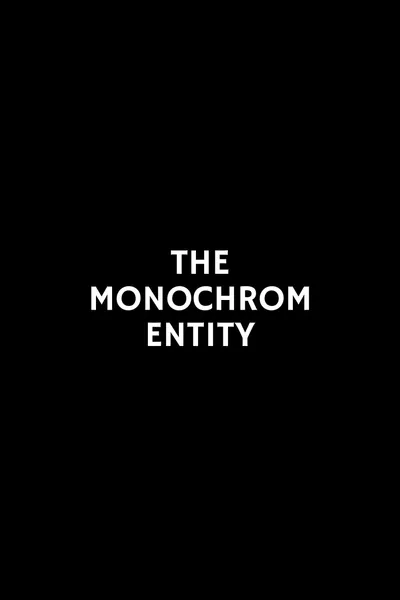 The Monochrom Entity