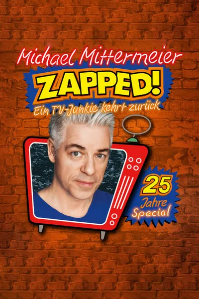 Michael Mittermeier - ZAPPED! Ein TV-Junkie kehrt zurück