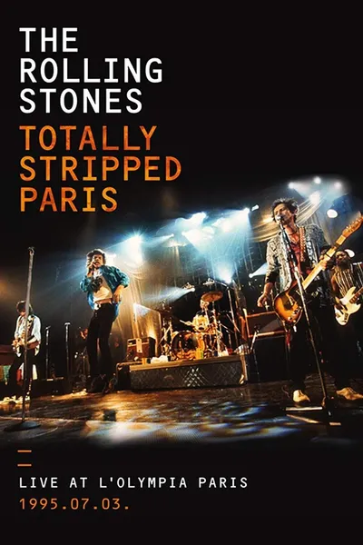 The Rolling Stones: Totally Stripped Paris