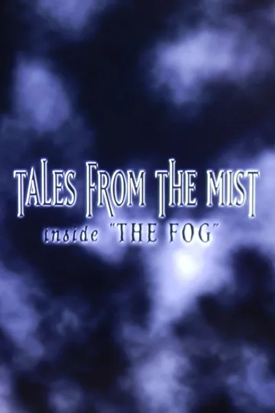 Tales from the Mist: Inside 'The Fog'