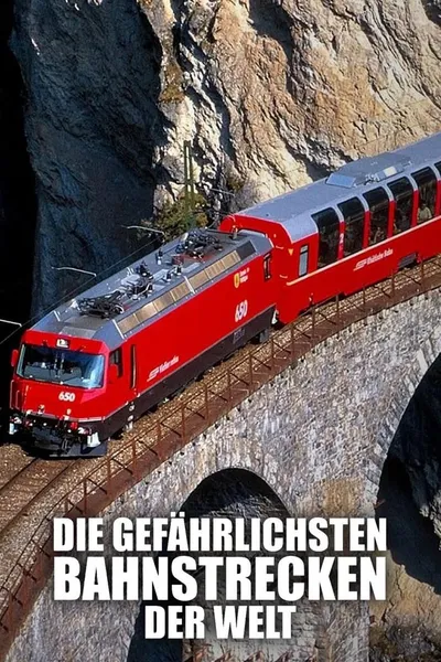 Die gefährlichsten Bahnstrecken der Welt