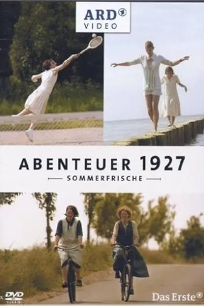 Abenteuer 1927 – Sommerfrische