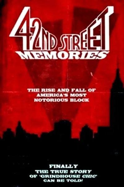 42nd Street Memories: The Rise and Fall of America's Most Notorious Street