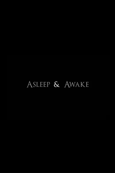 Asleep & Awake