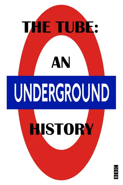 The Tube: An Underground History